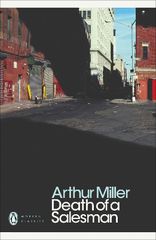 PENGUIN MODERN CLASSICS : DEATH OF A SALESMAN (CERTAIN PRIVATE CONVERSATIONS IN TWO ACTS AND A REQUI