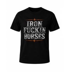 Iron Horses Μπλούζα Κοντομάνικη " Iron Fuckin Horses " μαύρη | T-Shirt black - S