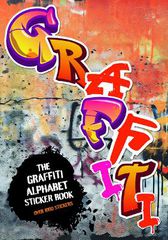 THE GRAFFITI ALPHABET STICKER BOOK : OVER 1000 STICKERS!