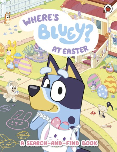 BLUEY: WHERES BLUEY AT EASTER?