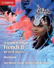 IB DIPLOMA: FRENCH B LE MONDE EN FRANCAIS WB 2ND ED