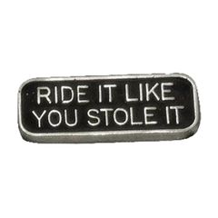 MCS Biker pins Ride it like stolen it pin