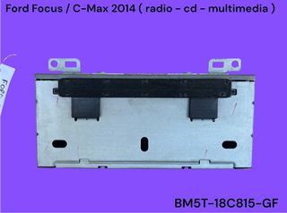 FORD FOCUS / C-MAX 2011-2017 ΜΕΤΑΧΕΙΡΙΣΜΕΝΑ ΑΝΤΑΛΛΑΚΤΙΚΑ ( Κεντρική μονάδα ηχοσυστήματος radio - cd - multimedia με κωδικό BM5T-18C815-GF γνήσια μεταχειρισμένη )