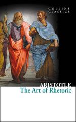 COLLINS CLASSICS : THE ART OF RHETORIC PB A FORMAT