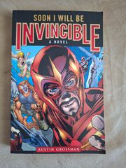SOON I WILL BE INVINCIBLE - AUSTIN GROSSMAN