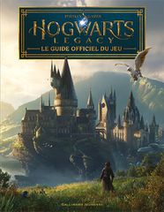 Hogwarts Legacy - Le guide officiel du jeu - Gallimard