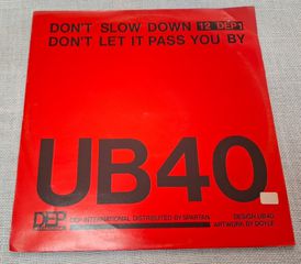 UB40 – Don't Slow Down / Don't Let It Pass You By 12'