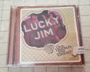 Lucky Jim – Our Troubles End Tonight CD