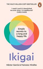 IKIGAI : THE JAPANESE SECRET TO A LONG AND HAPPY LIFE TPB