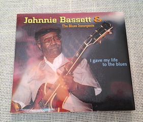 Johnnie Bassett & The Blues Insurgents – I Gave My Life To The Blues CD