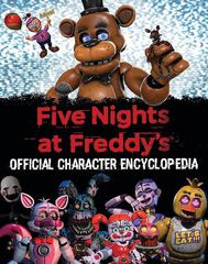 FIVE NIGHTS AT FREDDYS : OFFICIAL CHARACTER ENCYCLOPEDIA HC